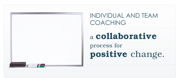 INDIVIDUAL AND TEAM COACHING: a collaborative process for positive change.